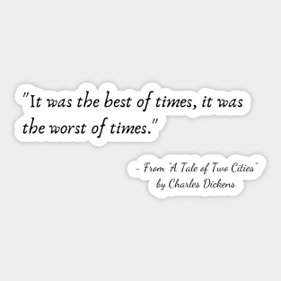 A Quote from "A Tale of Two Cities" by Charles Dickens Sticker